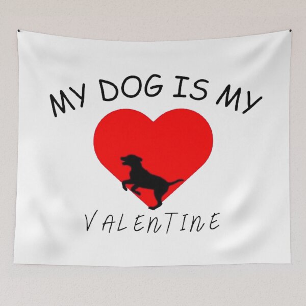 Item preview, MY DOG IS MY VALENTINE designed and sold by FlowFlex.