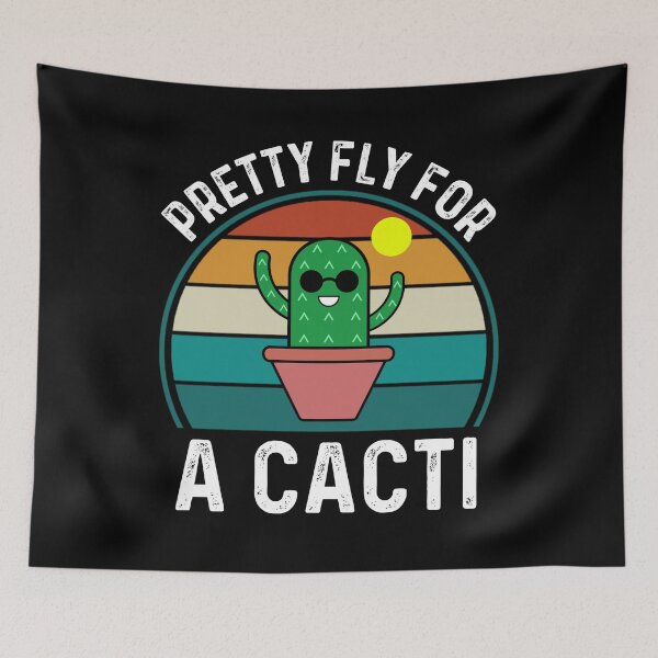 Item preview, Pretty Fly For A Cacti, Cute Funny Cactus Rhyme Humor designed and sold by Sunserize Designs.