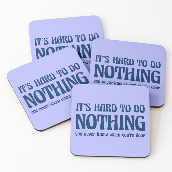 Item preview, Funny Do Nothing Quote - Funny Doing Nothing Humor designed and sold by WIZECROW.