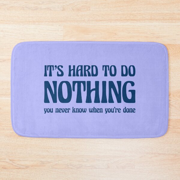 Item preview, Funny Do Nothing Quote - Funny Doing Nothing Humor designed and sold by WIZECROW.
