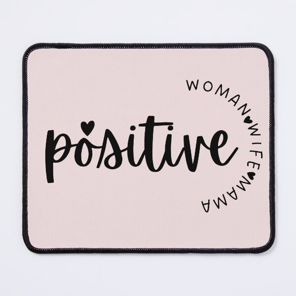 Item preview, POSITIVE WOMAN WIFE MAMA designed and sold by BYNANA80.
