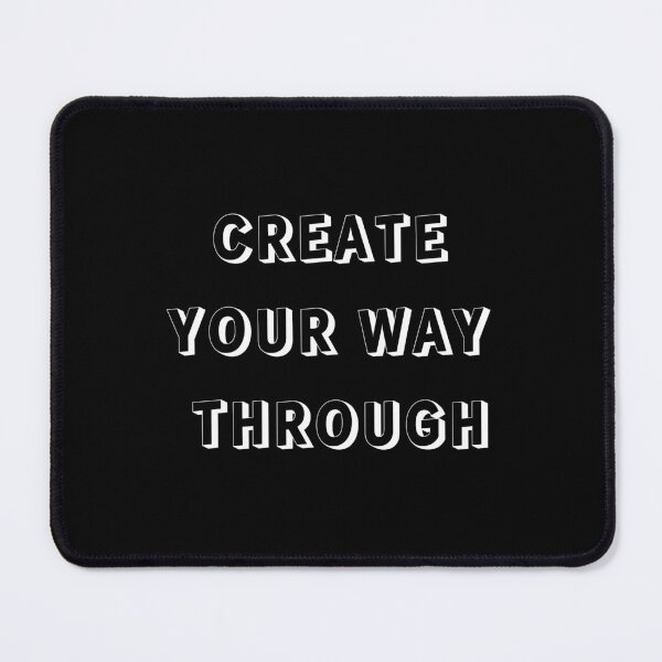 Item preview, (WF) Create your way through. designed and sold by greatvibes4u.