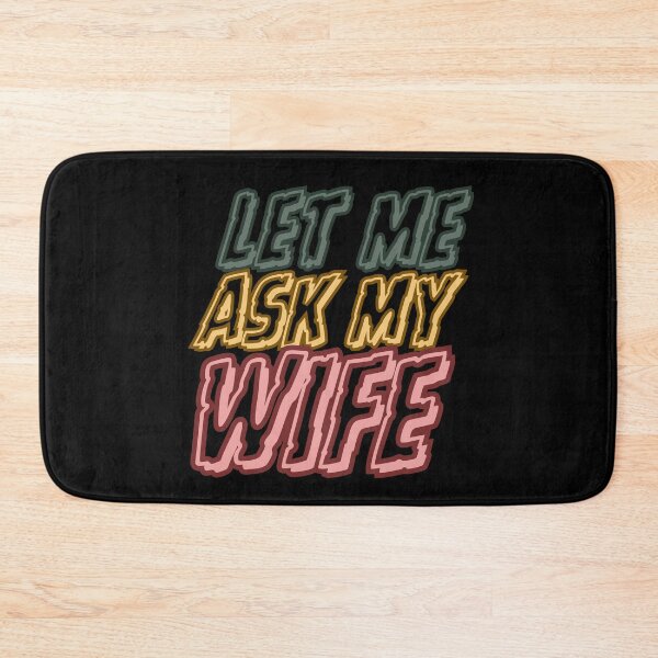 Item preview, Let me ask my wife designed and sold by MilkyForest.