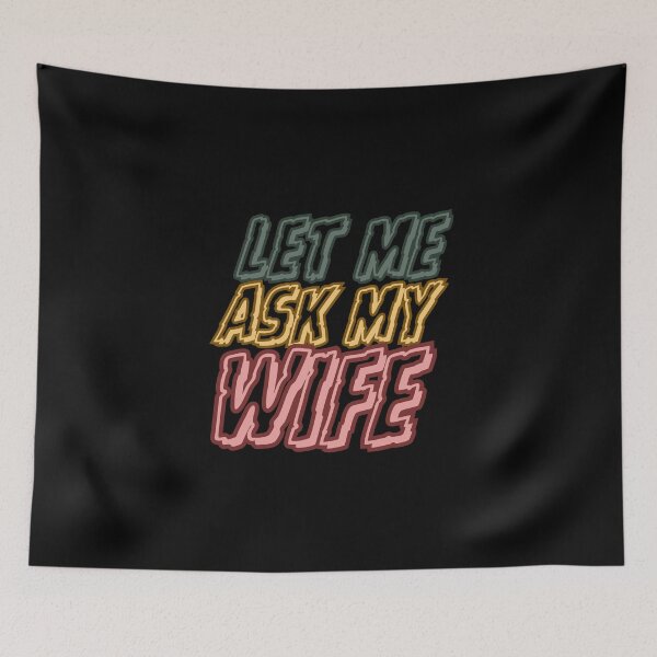 Item preview, Let me ask my wife designed and sold by MilkyForest.