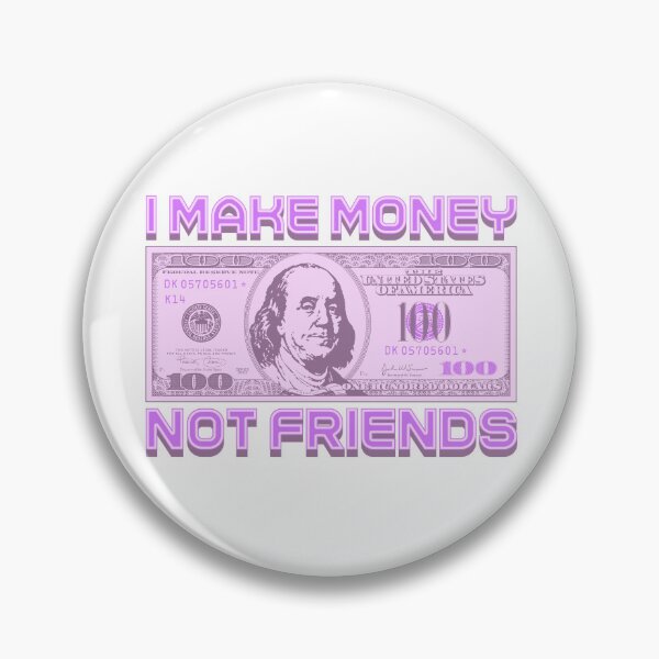 Item preview, I make money... not friends (purple) designed and sold by Alien-Theory.