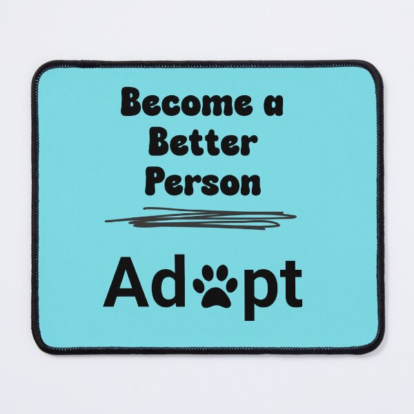 Item preview, Become a Better Person - Adopt designed and sold by DrewonDesigns.