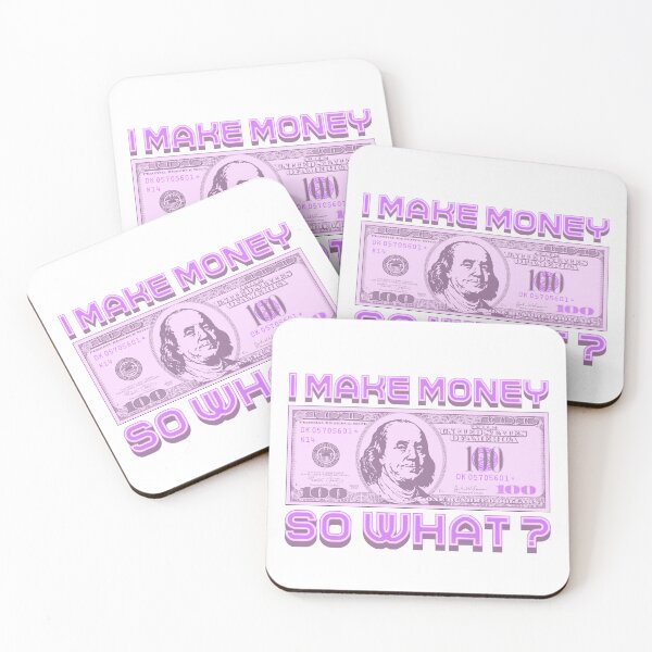 Item preview, I make money... so what? (mauve) designed and sold by Alien-Theory.