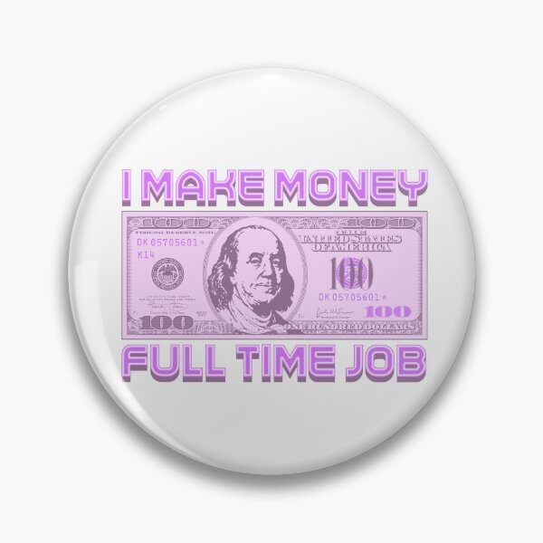 Item preview, I make money... full time (purple) designed and sold by Alien-Theory.