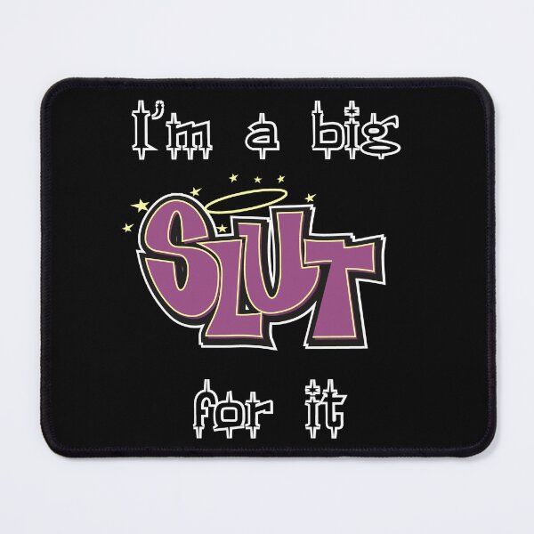 Item preview, "I'm a big slut for it" designed and sold by shoggothicz.