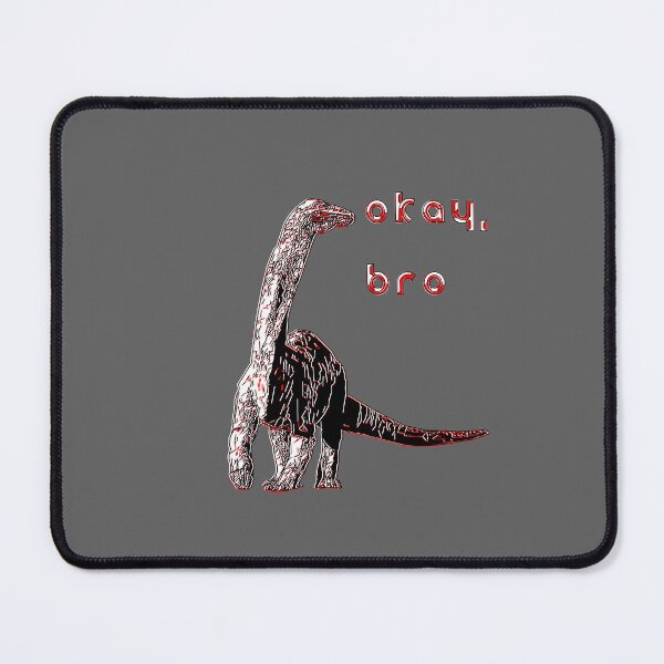 Item preview, prehistoric vibes dinosaurs okay bro paleontology adventures designed and sold by 4rpixs.