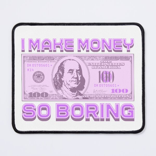 Item preview, I'm making money... I'm bored (purple) designed and sold by Alien-Theory.