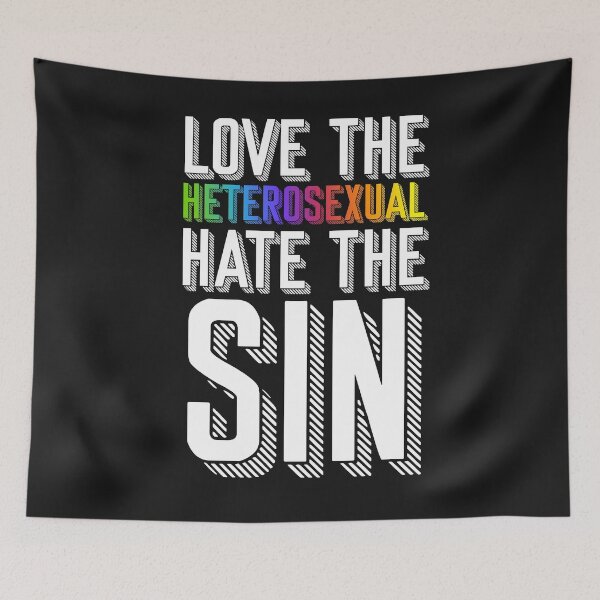 Item preview, Love The Heterosexual Hate The Sin designed and sold by BritySpear.