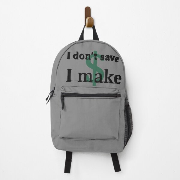 Item preview, I don't save money/ I make money designed and sold by Khala.