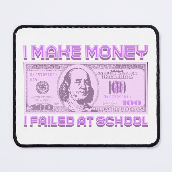 Item preview, I make money... I failed school (purple) designed and sold by Alien-Theory.