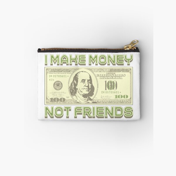 Item preview, I make money... not friends (green) designed and sold by Alien-Theory.