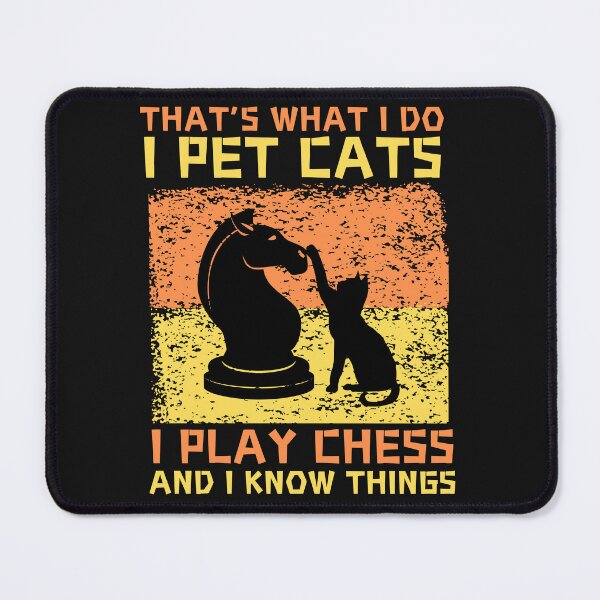 Item preview, That's what i do i pet cats, play chess and i know things designed and sold by Kedo123.