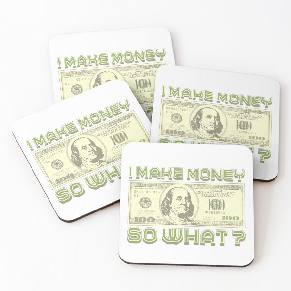 Item preview, I make money... So what? (green) designed and sold by Alien-Theory.