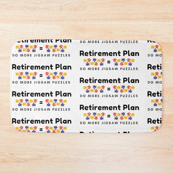 Item preview, Retirement Plan = Do more jigsaw puzzles designed and sold by daisydance.