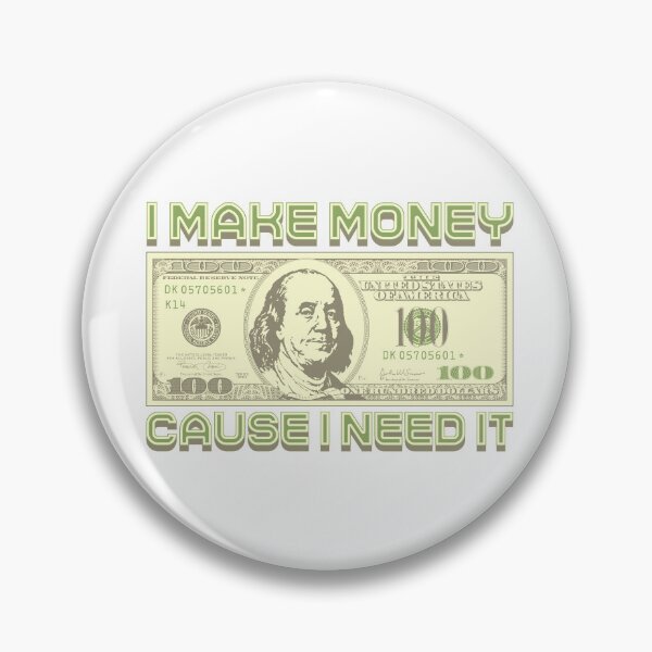 Item preview, I'm making money... I need it (green) designed and sold by Alien-Theory.