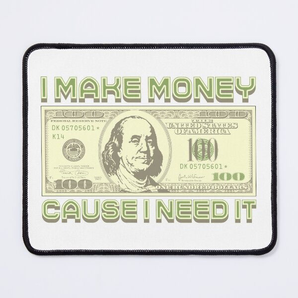 Item preview, I'm making money... I need it (green) designed and sold by Alien-Theory.