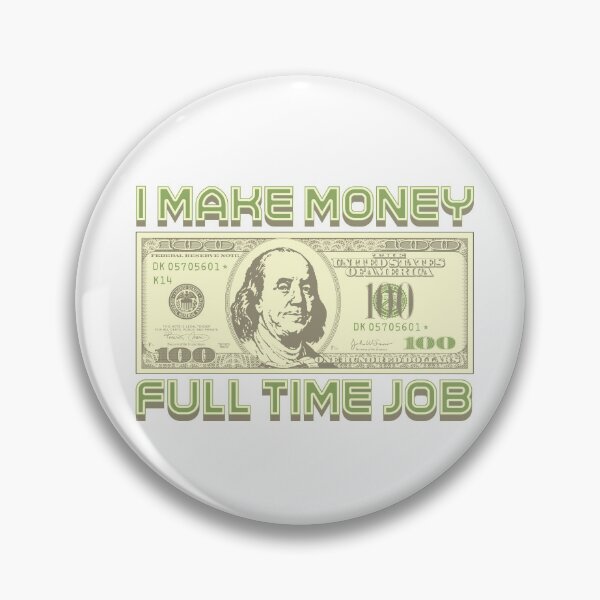 Item preview, I make money... full time (green) designed and sold by Alien-Theory.