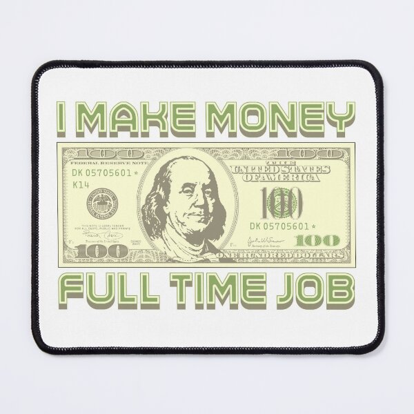 Item preview, I make money... full time (green) designed and sold by Alien-Theory.