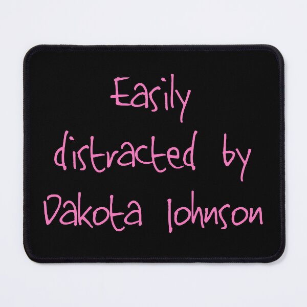 Item preview, Easily distracted by Dakota Johnson designed and sold by PeacefulHShop.