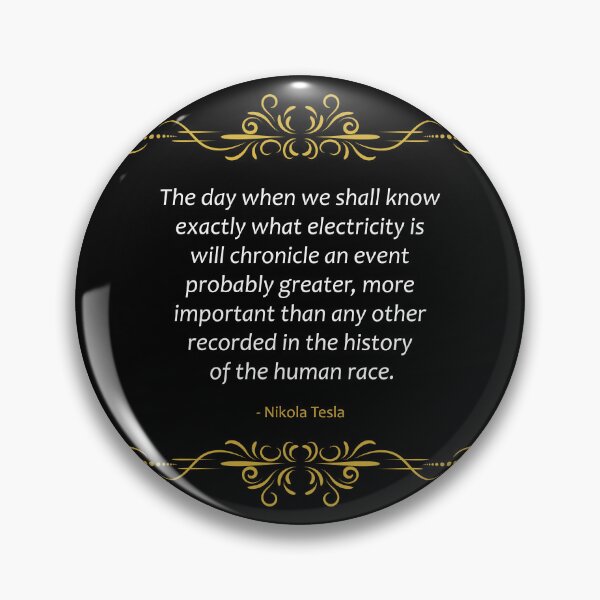 Item preview, Nikola Tesla quote The true nature of electricity designed and sold by paragonDesign28.