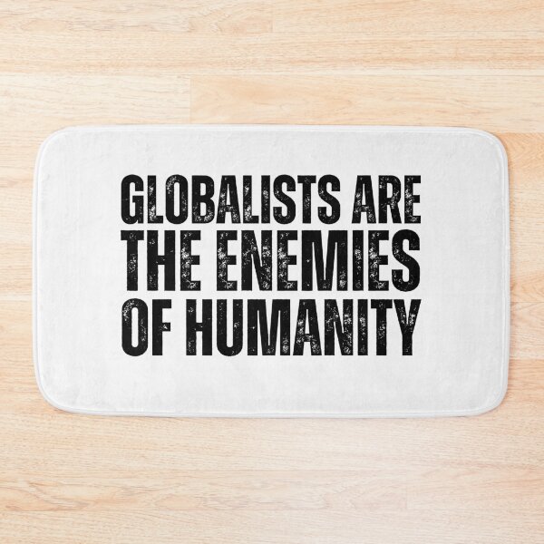 Item preview, globalists are the enemies of humanity designed and sold by lachataigne.
