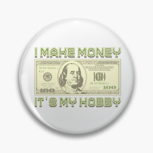Item preview, I make money... it's my hobby (green) designed and sold by Alien-Theory.