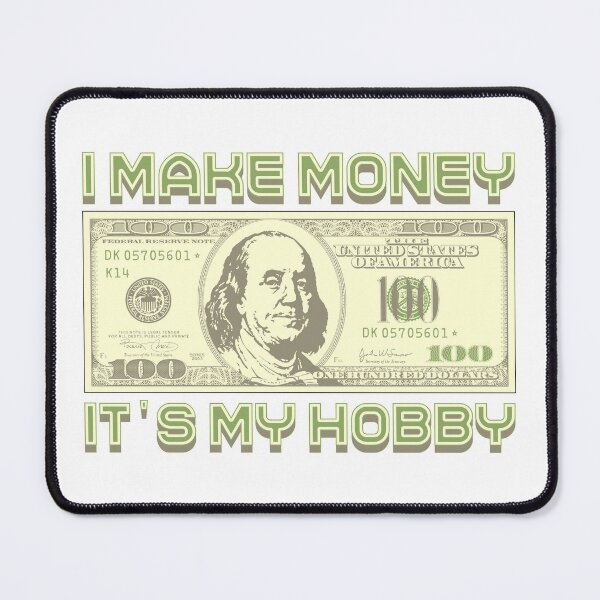 Item preview, I make money... it's my hobby (green) designed and sold by Alien-Theory.