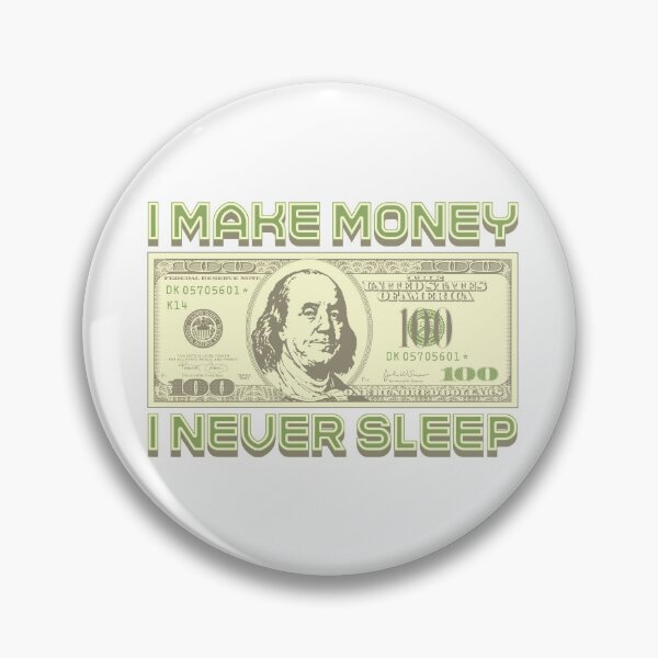 Item preview, I make money... I don't sleep (green) designed and sold by Alien-Theory.