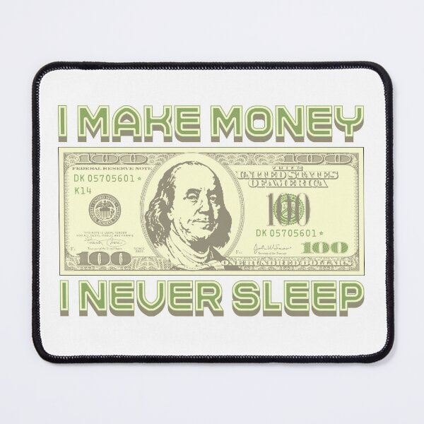 Item preview, I make money... I don't sleep (green) designed and sold by Alien-Theory.
