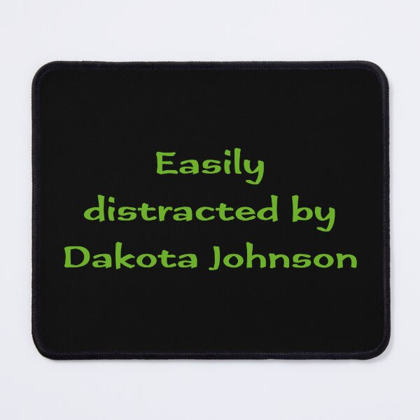 Item preview, Easily distracted by Dakota Johnson (v2) designed and sold by PeacefulHShop.