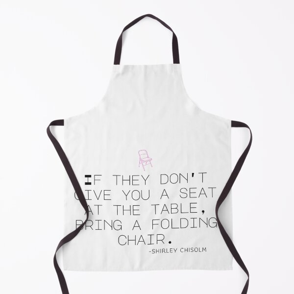 Item preview, Black History Month Quote on Inclusion "A Folding Chair At The Table" - Shirley Chisolm white designed and sold by Kristalin Glass.