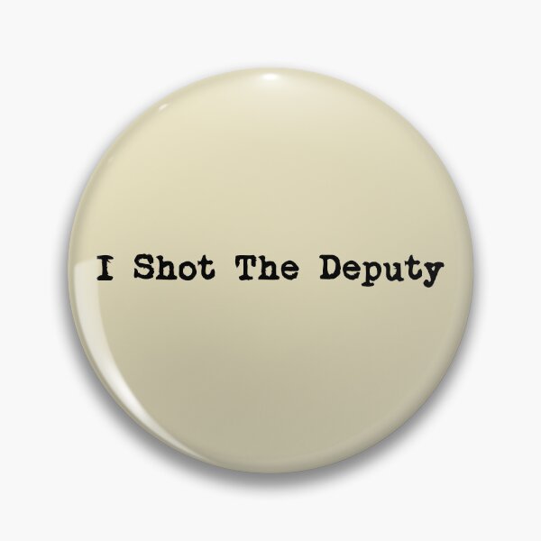Item preview, I Shot The Deputy designed and sold by 300Spikes.