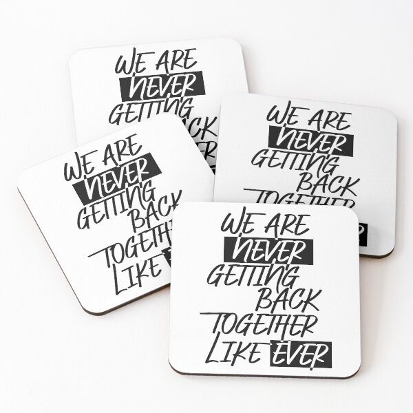 Item preview, We Are Never Getting Back Together Like Ever designed and sold by LiveItNow.