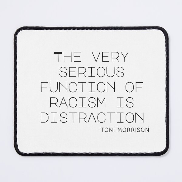 Item preview, Black History Month Quotes on Racism "The Function of Racism" - Toni Morrison designed and sold by Kristalin Glass.