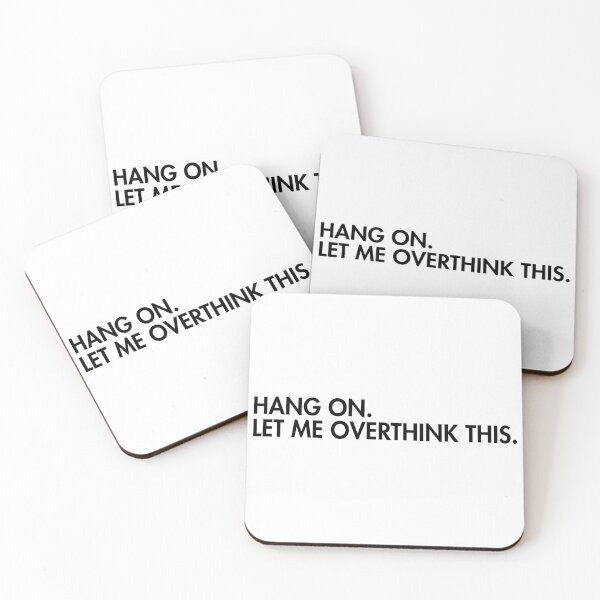 Item preview, Hang on. Let me overthink this. designed and sold by Now Loading....