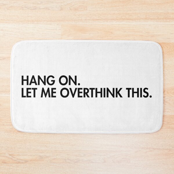 Item preview, Hang on. Let me overthink this. designed and sold by Now Loading....