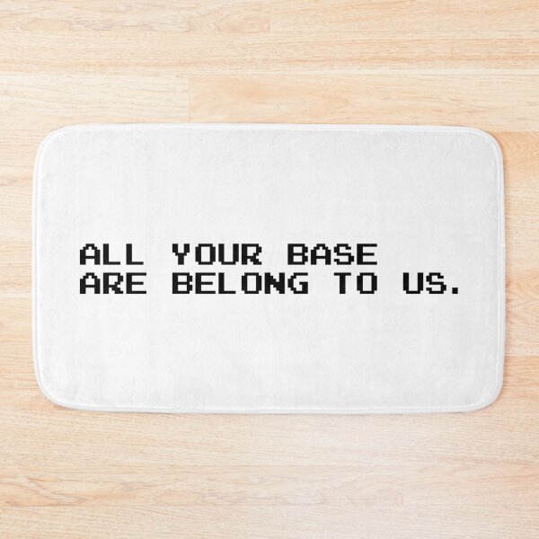 Item preview, ALL YOUR BASE ARE BELONG TO US. designed and sold by Now Loading....