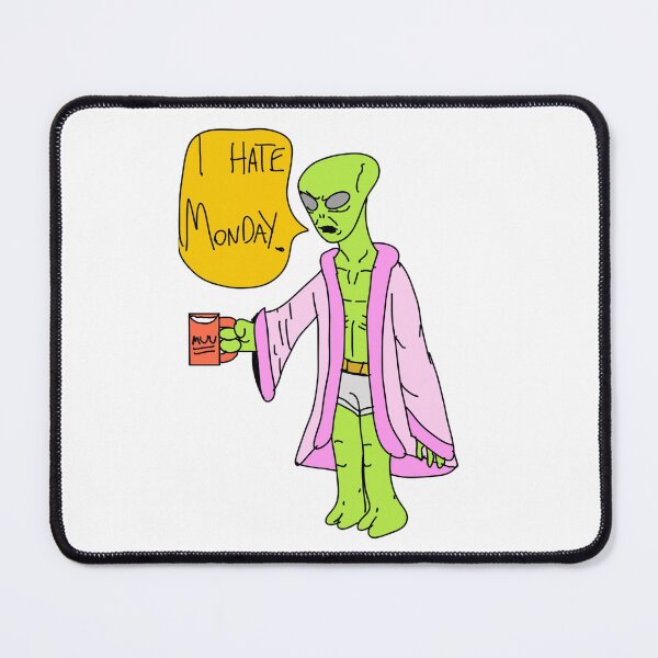 Item preview, The Alien hates Monday designed and sold by DaniCuteDesign.