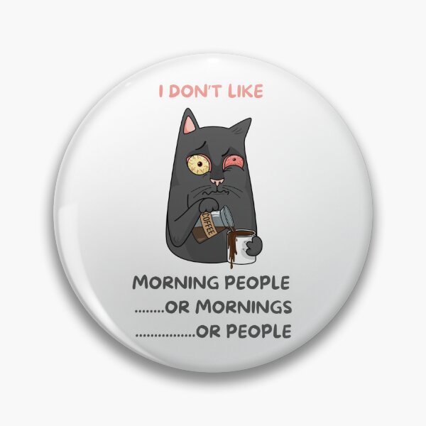 Item preview, I Don't Like Morning People Or Mornings Or People designed and sold by JaaCreativeShop.
