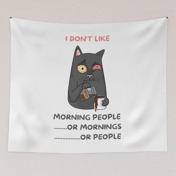 Item preview, I Don't Like Morning People Or Mornings Or People designed and sold by JaaCreativeShop.