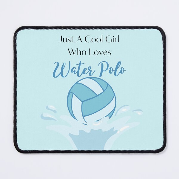 Item preview, Just A Cool Girl Who Love Water Polo designed and sold by LMK2009.