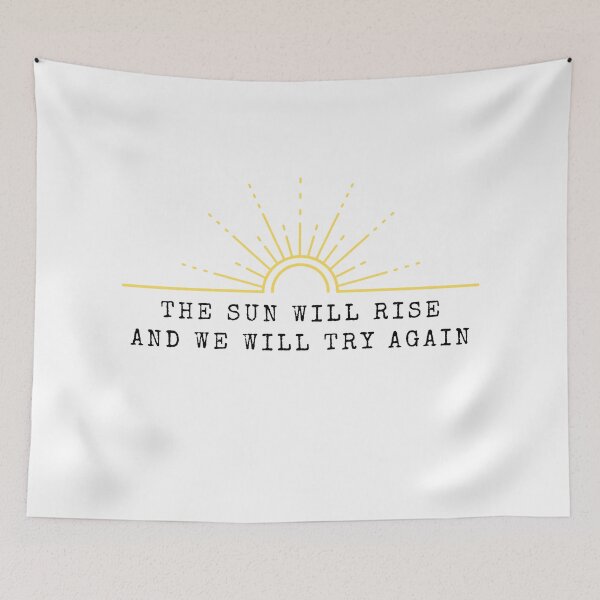 Item preview, The sun will rise and we will try again designed and sold by TheBibleWords.