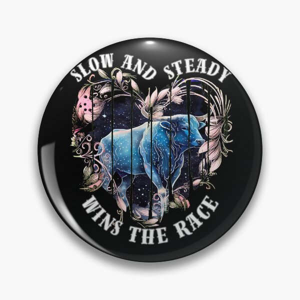 Item preview, Slow And Steady Wins The Race. taurus may designed and sold by ZodiacWonders.