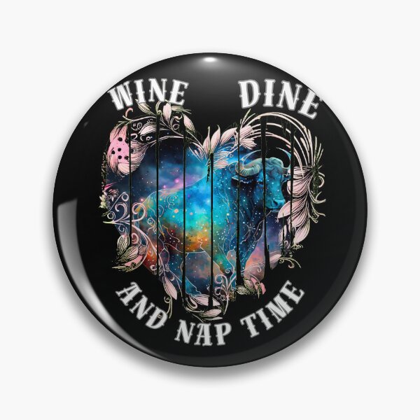 Item preview, Wine, Dine, And Nap Time. taurus may designed and sold by ZodiacWonders.