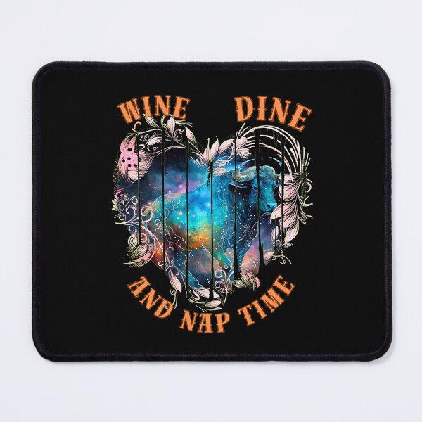 Item preview, Wine, Dine, And Nap Time. taurus traits designed and sold by ZodiacWonders.