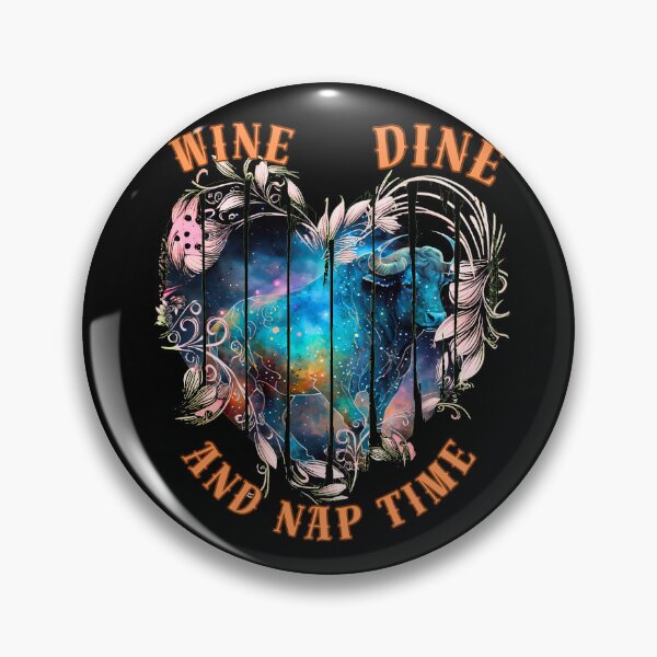 Item preview, Wine, Dine, And Nap Time. taurus traits designed and sold by ZodiacWonders.
